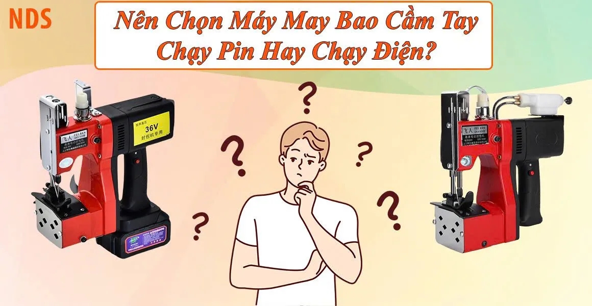 Máy May Bao Cầm Tay: Chọn Máy Chạy Pin Hay Chạy Điện Tốt Hơn?
