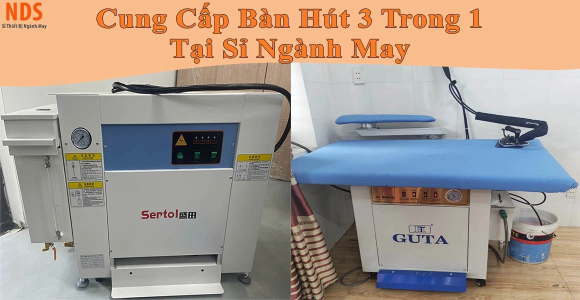Chuyên Cung Cấp Bàn Hút 3 Trong 1 Tại Sỉ Ngành May