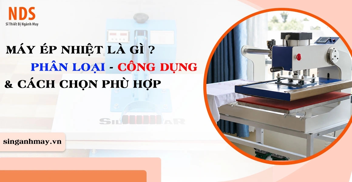 Máy Ép Nhiệt Là Gì ? Phân Loại, Công Dụng Và Cách Chọn Phù Hợp