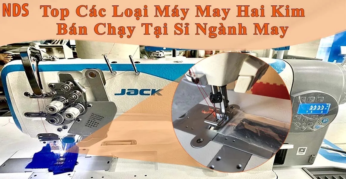 Top Các Loại Máy May Hai Kim Sử Dụng Nhiều Nhất Hiện Nay