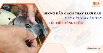 Hướng Dẫn Cách Thay Lưỡi Dao Máy Cắt Vải Cầm Tay Chi Tiết Từng Bước