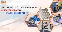 Các Lỗi Máy Cắt Vải Thường Gặp? Nguyên Nhân Và Cách Khắc Phục