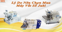 Lý Do Nên Chọn Máy Vắt Sổ Hiệu Juki, Lựa Chọn Hàng Đầu Cho Ngành May