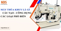 Máy thùa khuy là gì? Cấu tạo, Công Dụng Và Các Loại Phổ Biến